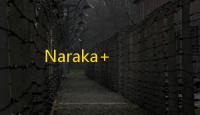 Naraka+